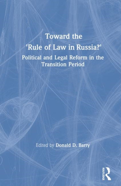 Book cover of: Toward the Rule of Law in Russia. By: Donald D. Barry