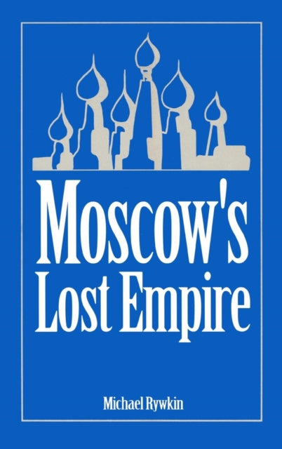 Book cover of: Moscow's Lost Empire