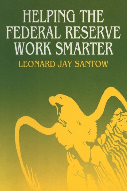 Book cover of: Helping the Federal Reserve Work Smarter