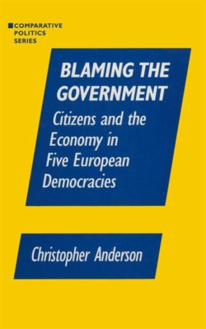 Book cover of: Blaming the Government: Citizens and the Economy in Five European Democracies