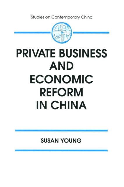 Book cover of: Private Business and Economic Reform in China