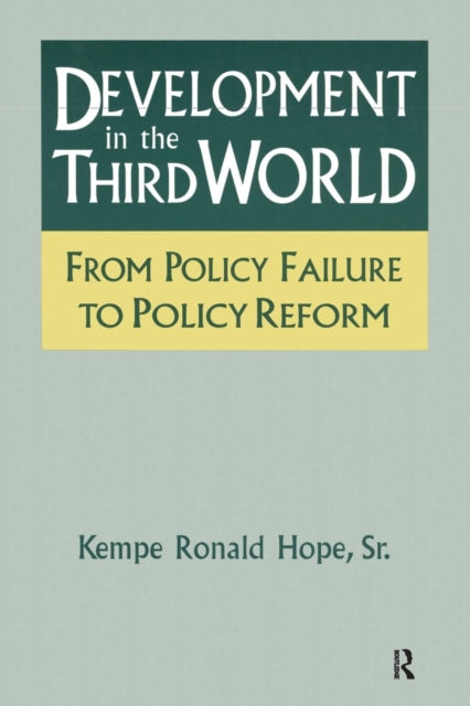 Book cover of: Development in the Third World: From Policy Failure to Policy Reform. By: Kempe Ronald Hope