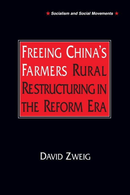 Book cover of: Freeing China's Farmers: Rural Restructuring in the Reform Era