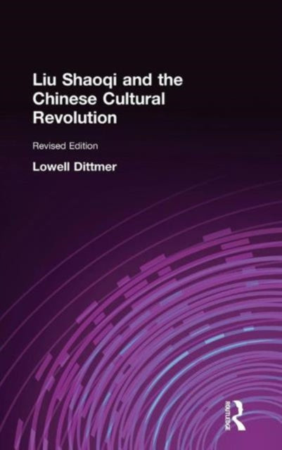 Book cover of: Liu Shaoqi and the Chinese Cultural Revolution