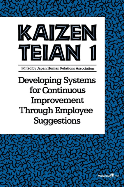 Book cover of: Kaizen Teian 1. By: Japan Human Relations Association
