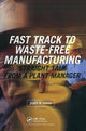 Book cover of: Fast Track to Waste-Free Manufacturing. By: John W. Davis