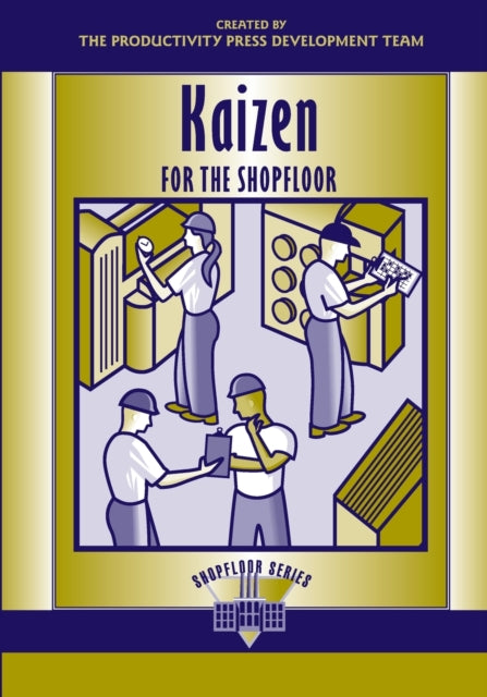 Book cover of: Kaizen for the Shop Floor. By: The Productivity Press Development Team