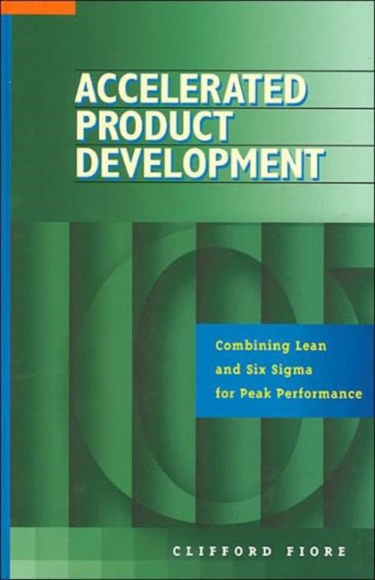 Book cover of: Accelerated Product Development. By: Clifford Fiore