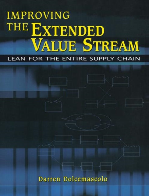 Book cover of: Improving the Extended Value Stream. By: Darren Dolcemascolo