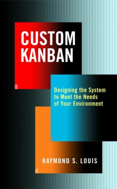 Book cover of: Custom Kanban. By: Raymond S. Louis
