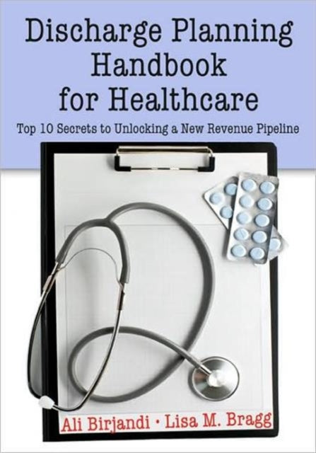 Book cover of: Discharge Planning Handbook for Healthcare. By: Ali Birjandi