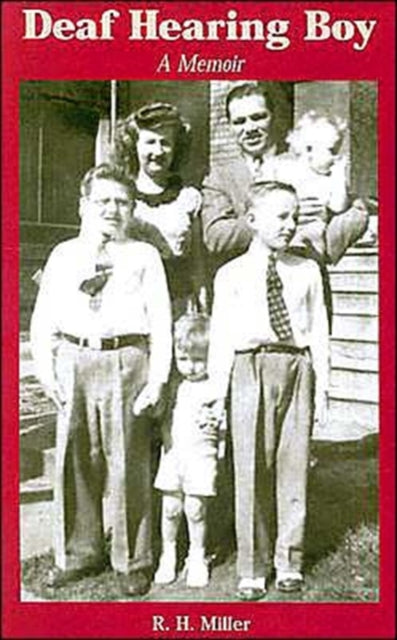 Book cover of: Deaf Hearing Boy - A Memoir. By: R.H. Miller