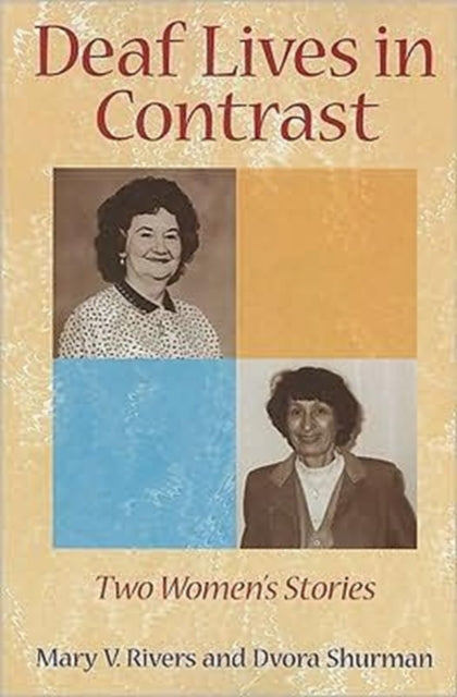 Book cover of: Deaf Lives in Contrast - Two Women's Stories. By: Mary V. Rivers