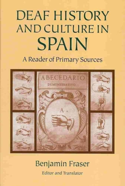 Book cover of: Deaf History and Culture in Spain - a Reader of Primary Documents. By: Benjamin Fraser