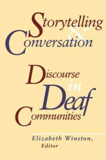 Book cover of: Storytelling and Conversation - Discourse in Deaf Communities. By: Elizabeth A. Winston