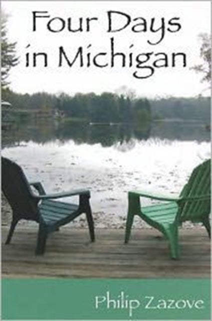 Book cover of: Four Days in Michigan - a Novel. By: Philip Zazove