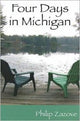 Book cover of: Four Days in Michigan - a Novel. By: Philip Zazove