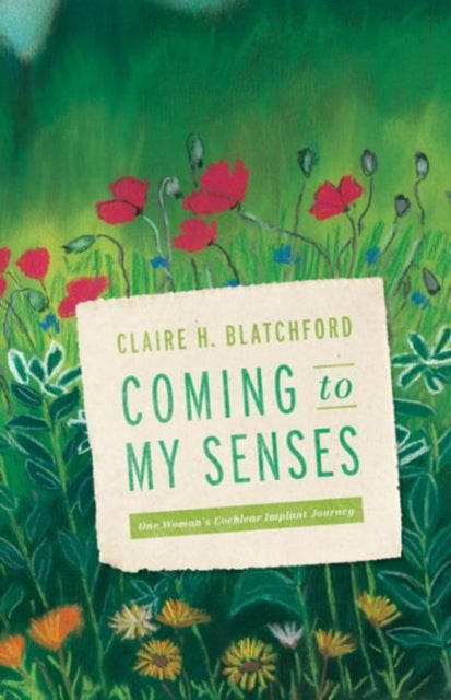 Book cover of: Coming to My Senses. By: Claire H. Blatchford