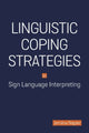 Book cover of: Linguistic Coping Strategies in Sign Language Interpreting. By: Jemina Napier