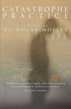 Book cover of: Catastophe Practice. By: Nicholas Mosley