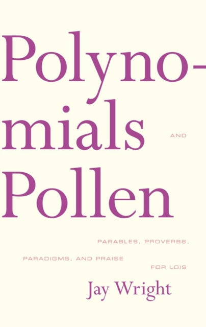 Book cover of: Polynomials and Pollen. By: Jay Wright