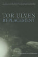 Book cover of: Replacement. By: Tor Ulven
