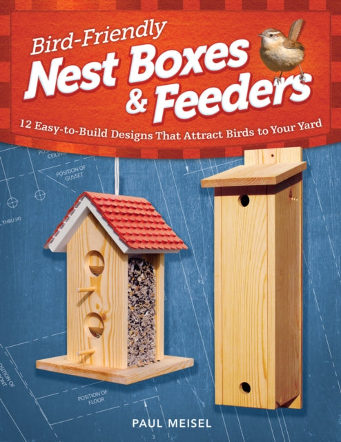 Book cover of: Bird-Friendly Nest Boxes & Feeders. By: Paul Meisel