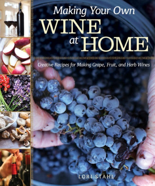 Book cover of: Making Your Own Wine at Home. By: Lori Stahl