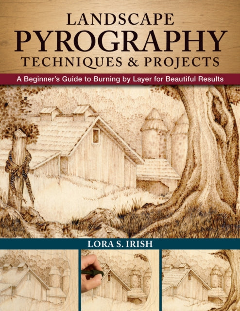 Book cover of: Landscape Pyrography Techniques & Projects. By: Lora S. Irish