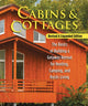 Book cover of: Cabins & Cottages, Revised & Expanded Edition. By: Fox Chapel Publishing