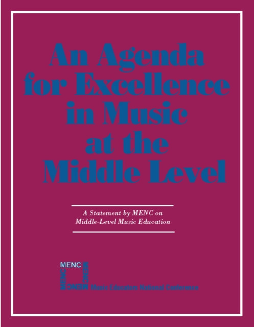 Book cover of: Agenda For Excellence in Music at the Middle Level. By: MENC: The National Association for Music Education