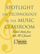 Book cover of: Spotlight on Technology in the Music Classroom. By: MENC: The National Association for Music Education