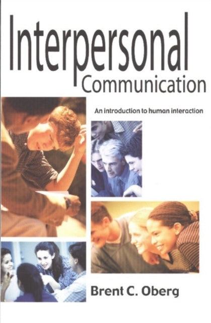 Book cover of: Interpersonal Communication. By: Brent C. Oberg