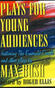 Book cover of: Plays for Young Audiences, 2nd Edition. By: Max Bush
