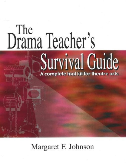 Book cover of: Drama Teacher's Survival Guide. By: Margaret F. Johnson