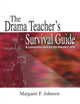 Book cover of: Drama Teacher's Survival Guide. By: Margaret F. Johnson