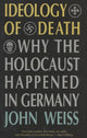 Book cover of: Ideology of Death. By: John Weiss