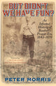 Book cover of: But Didn't We Have Fun?. By: Peter Morris