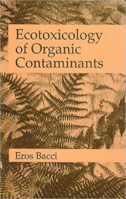 Book cover of: Ecotoxicology of Organic Contaminants