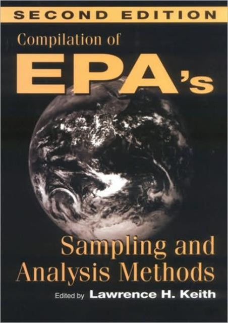 Book cover of: Compilation of EPA's Sampling and Analysis Methods. By: Lawrence H. Keith
