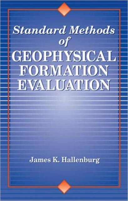 Book cover of: Standard Methods of Geophysical Formation Evaluation