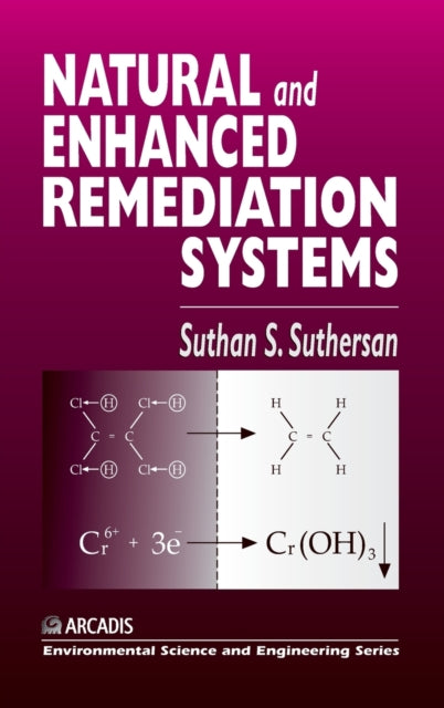 Book cover of: Natural and Enhanced Remediation Systems. By: Suthan S. Suthersan