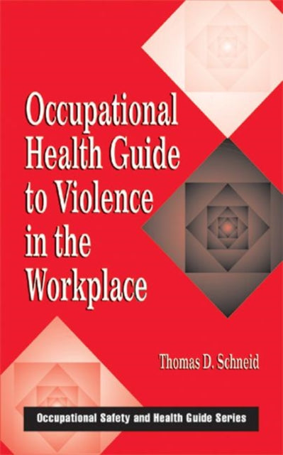 Book cover of: Occupational Health Guide to Violence in the Workplace