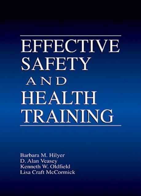 Book cover of: Effective Safety and Health Training. By: Barbara Hilyer