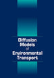 Book cover of: Diffusion Models of Environmental Transport. By: Bruce Choy