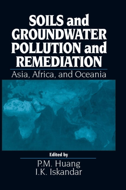 Book cover of: Soils and Groundwater Pollution and Remediation. By: P. M. Huang