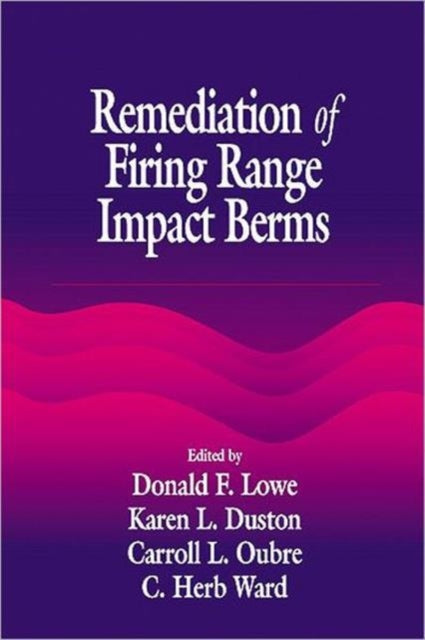 Book cover of: Remediation of Firing Range Impact Berms. By: C. H. Ward