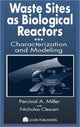 Book cover of: Waste Sites as Biological Reactors. By: Percival A. Miller
