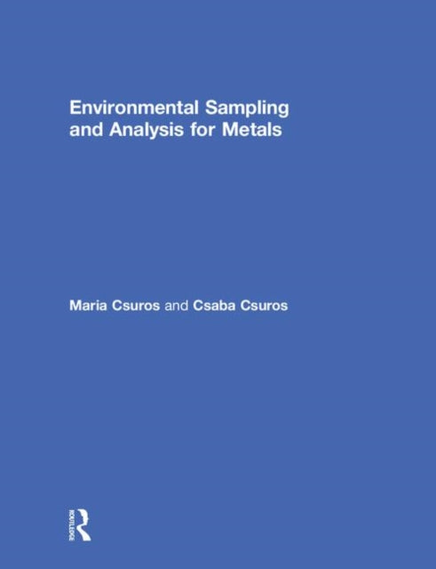 Book cover of: Environmental Sampling and Analysis for Metals. By: Maria Csuros