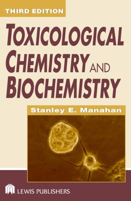 Book cover of: Toxicological Chemistry and Biochemistry. By: Stanley E. Manahan